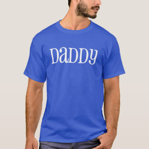 Daddy T-shirt, Father's Day or New Dad Gift T-Shirt