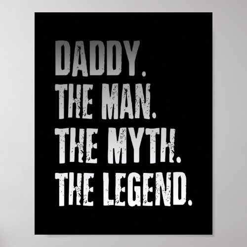 Daddy The Man The Myth The Legend Fathers Day  Poster