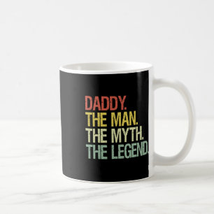Daddy The Man The Myth The Legend Fathers Gift Coffee Mug