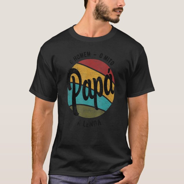 Daddy The Man The Myth The Legend Portuguese Brasi T-Shirt (Front)