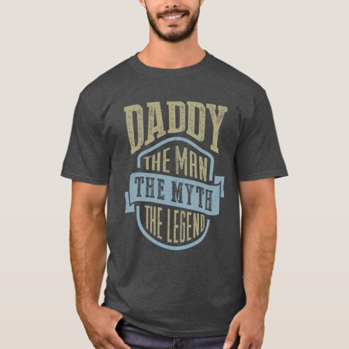 Daddy The Myth Super Dad T_shirts