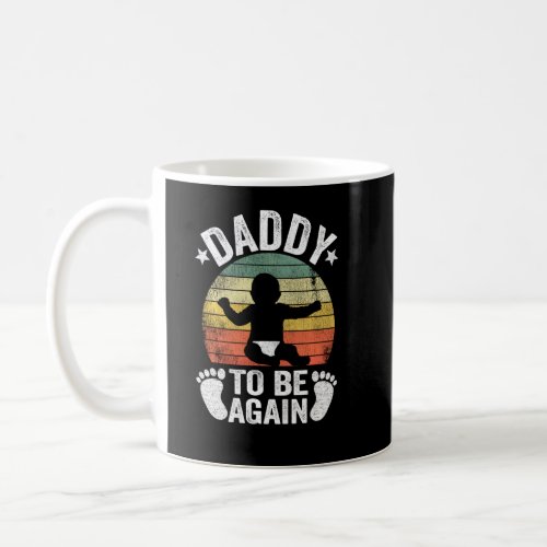 Daddy To Be Again New Dad Soon 2nd Father Second T Coffee Mug