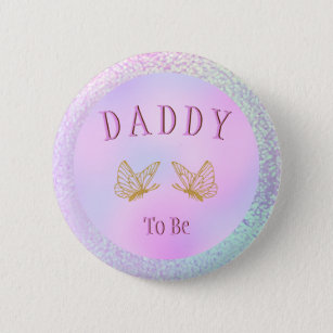 Daddy To Be Baby Shower Girl Whimsical Butterfly Button