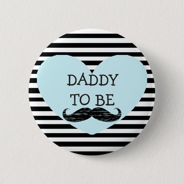 Daddy to be Black Striped Mustache Button (Front)