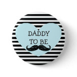 Daddy to be Black Striped Mustache Button Daddy to be Black Striped Mustache Button
