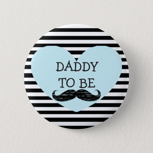 Daddy to be Black Striped Mustache Button