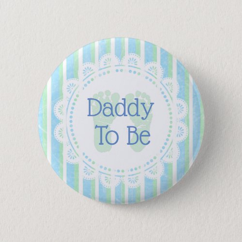 Daddy to be Blue Green Baby Shower button