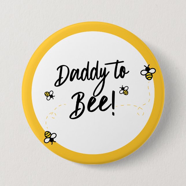 Daddy to Be Daddy to Bee | Bee Theme Baby Shower Button (Front)