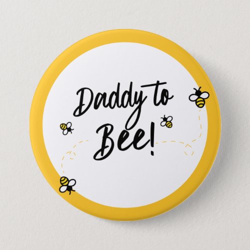 Daddy to Be Daddy to Bee  Bee Theme Baby Shower Button