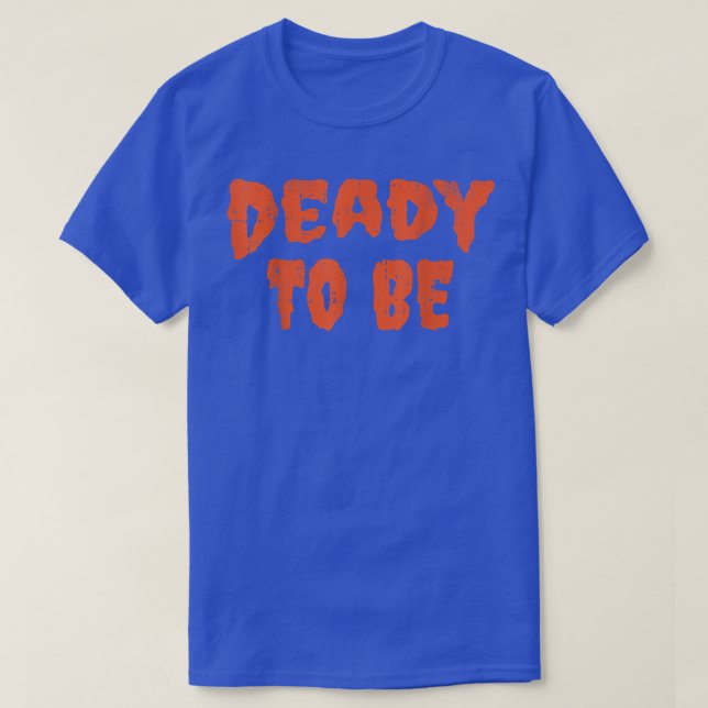 Daddy To be Deady New Dad Costume Easy Daddy Hallo T-Shirt (Design Front)