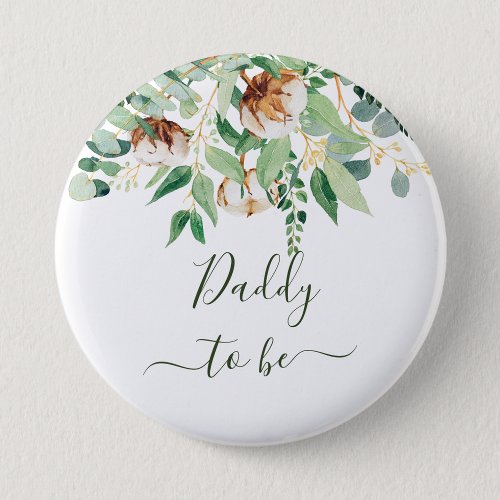 Daddy To Be Eucalyptus Greenery New Dad Button