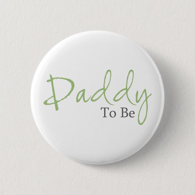 Daddy To Be (Green Script) Pinback Button (Front)