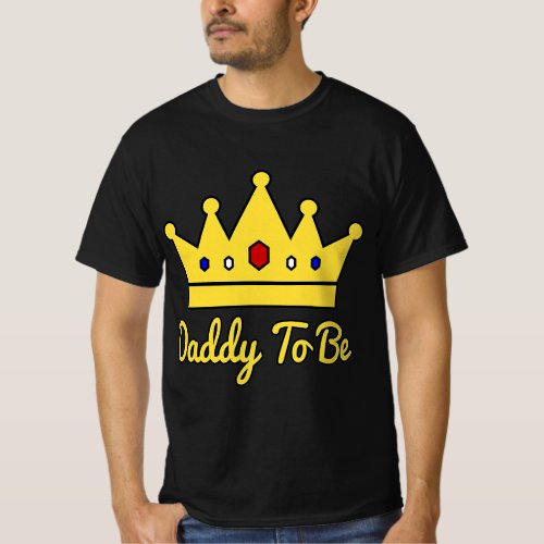 Daddy To Be Little Royalty Cute Princess Prince Ba T_Shirt