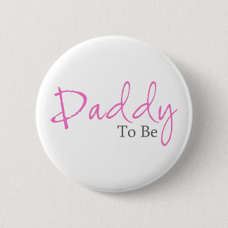 Daddy To Be (Pink Script) Button