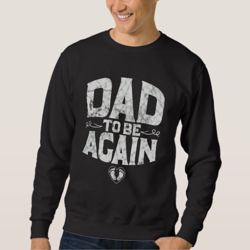 Daddy To Be Pregnancy Announcement New Daddy Again Sweatshirt