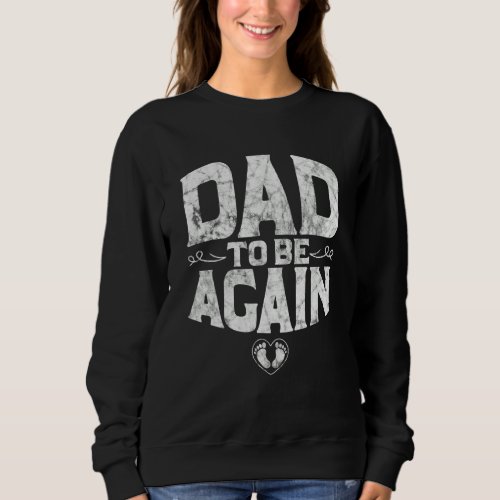Daddy To Be Pregnancy Announcement New Daddy Again Sweatshirt