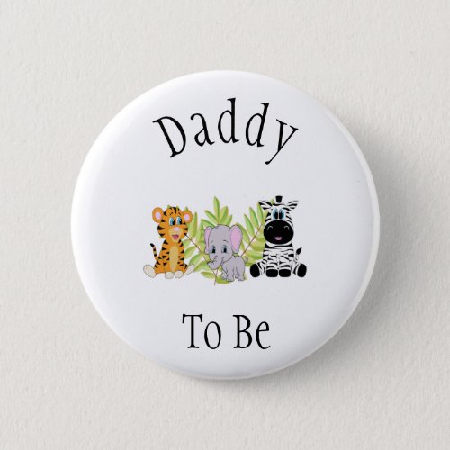 Daddy To Be Safari Jungle New Baby Shower Button