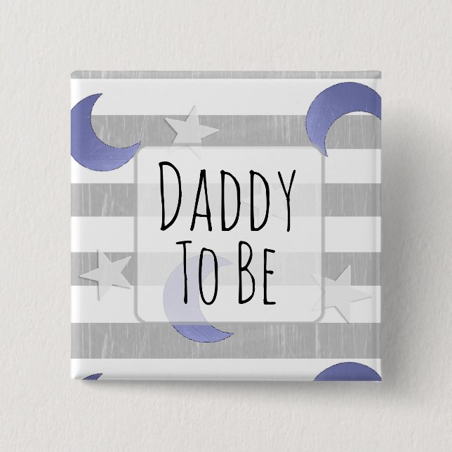 Daddy to be Stars and Moon Baby Shower Button (Front)
