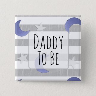 Daddy to be Stars and Moon Baby Shower Button