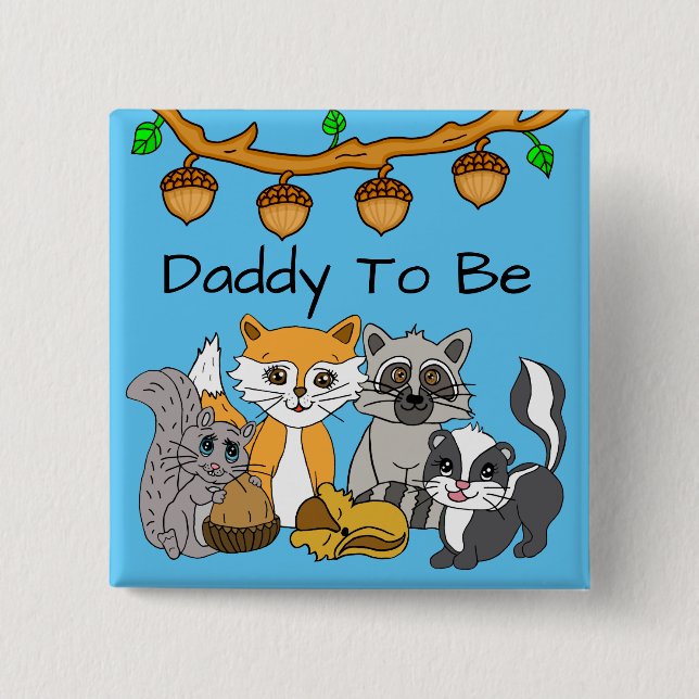 Daddy to be Woodland Forest Animal Baby Shower  Button (Front)