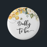 Daddy to bee button<br><div class="desc">Daddy to bee button
Matching items available.</div>