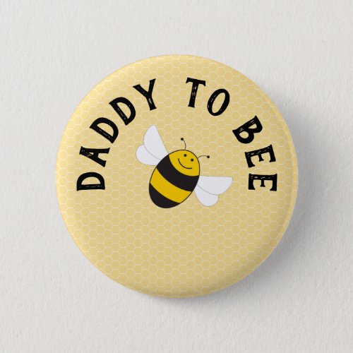 Daddy to bee button for bumblebee baby shower