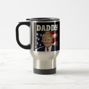 DADDY TRUMP DONALD COFFEE TRAVEL MUGS FOR HER
