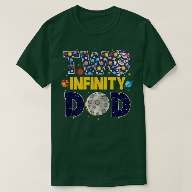 Daddy Two Infinity & Beyond Birthday Decorations 2 T-Shirt (Design Front)