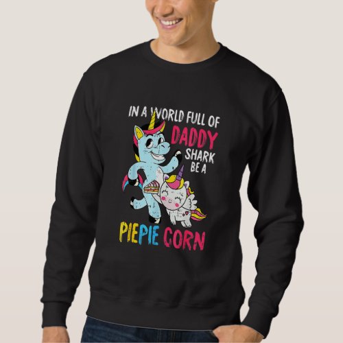 Daddy Unicorn Pi Day Funny Pie Pun Teacher Student Sweatshirt