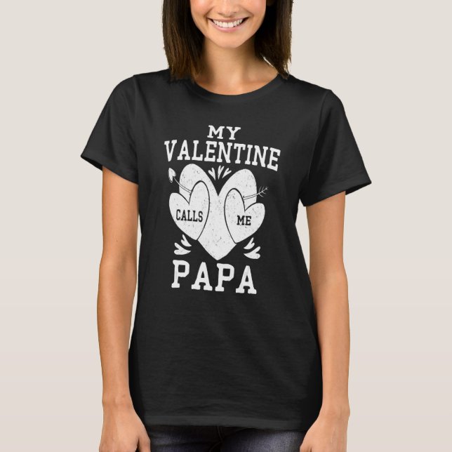 Daddy Valentines Day Heart Shirt, My Valentine Cal T-Shirt (Front)