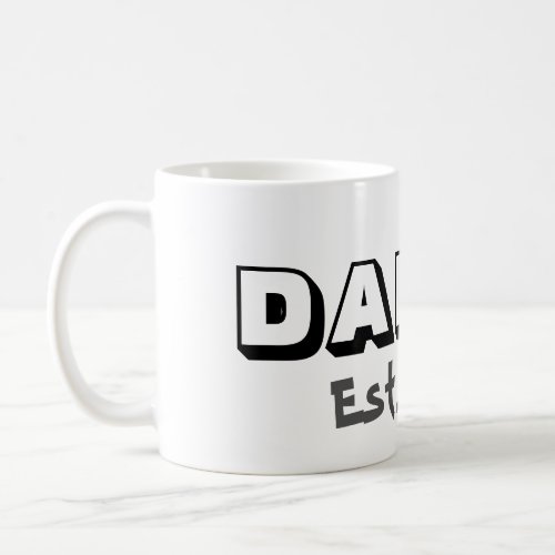 Daddy wCustomizable Establish Date Coffee Mug