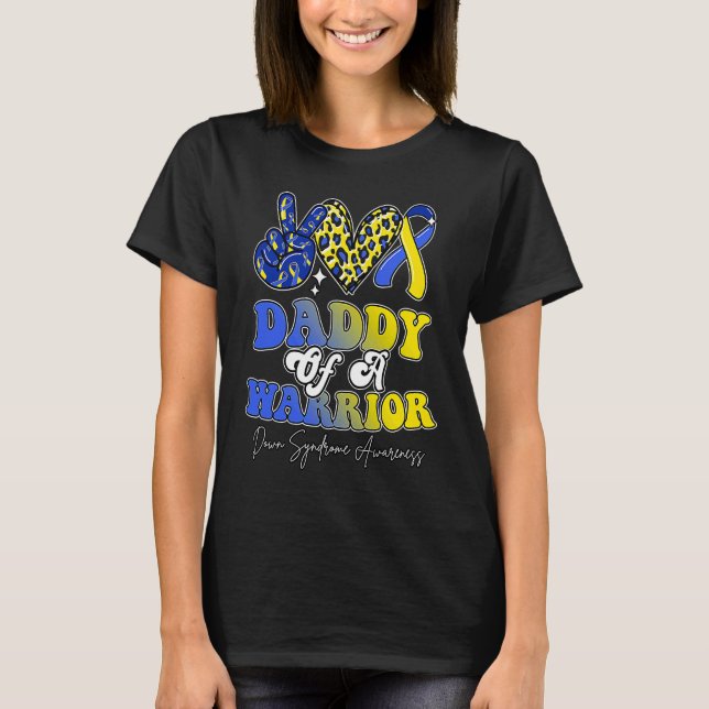 Daddy Warrior Down Syndrome Awareness Family T-Shirt (Front)