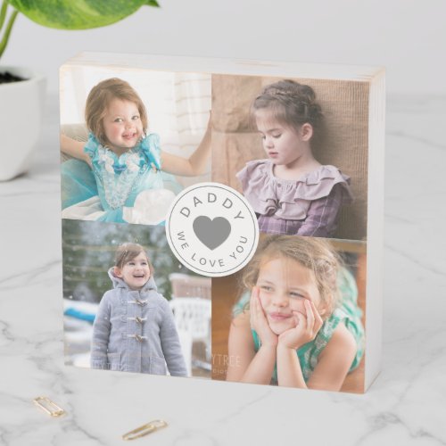 Daddy We Love You Cute Photo Collage Wooden Box Sign
