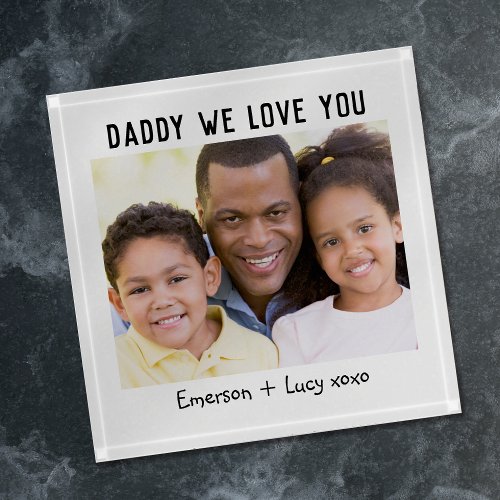 Daddy We Love You Fathers Day Photo Paperweight