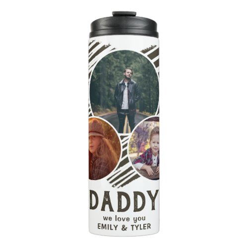 Daddy we love you Heart 3 Photo Fathers Day  Thermal Tumbler