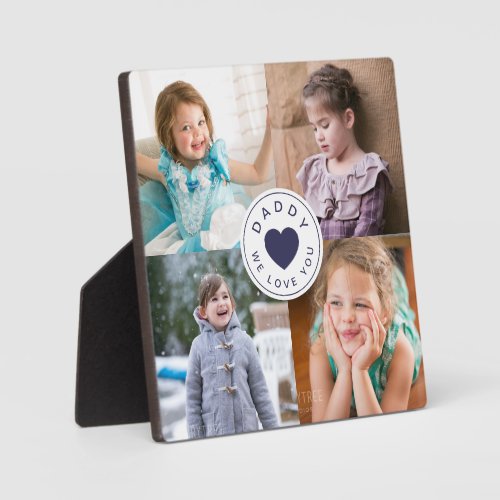 Daddy We Love You Kids 4 Photo Collage Plaque