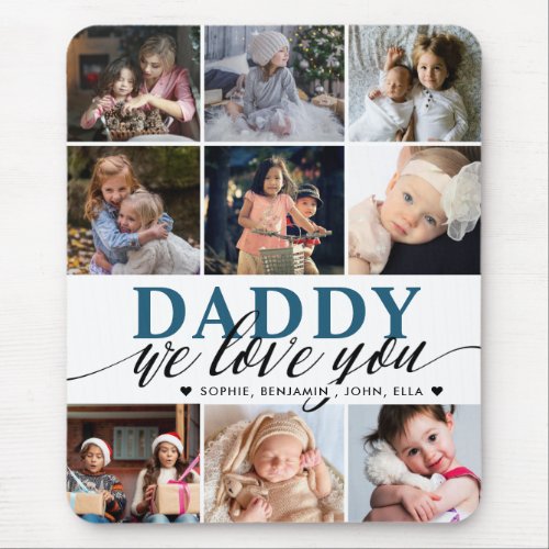 Daddy We Love You Photo Collage  Mouse Pad