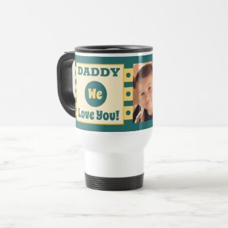 Daddy we love you photos yellow green travel mug