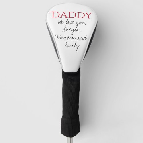 Daddy We love you Script Fathers Day Golf Head Cover