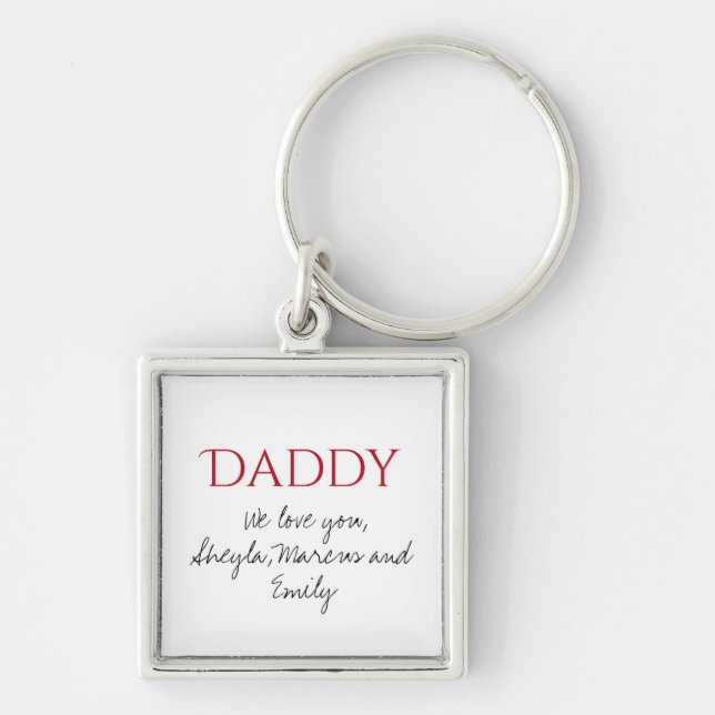 Daddy We love you Script Father`s Day Keychain (Front)