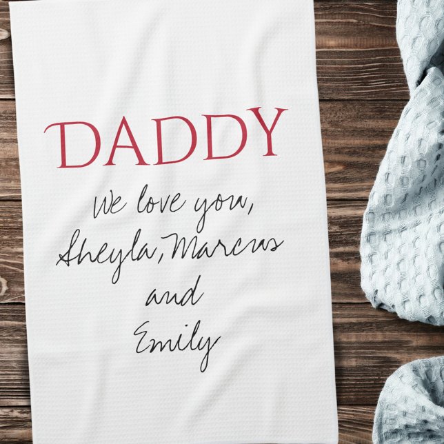 Daddy We love you Script Father`s Day  Kitchen Towel (Creator Uploaded)