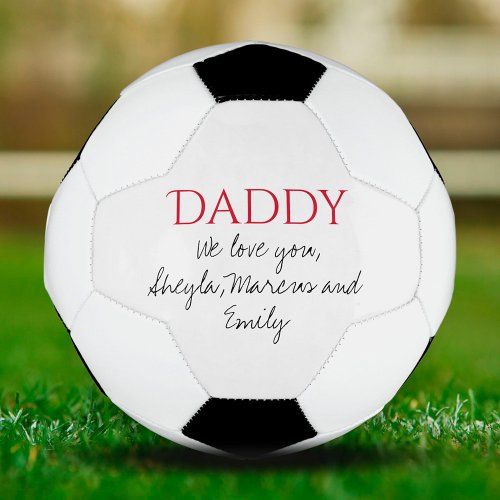 Daddy We love you Script Fathers Day  Soccer Ball