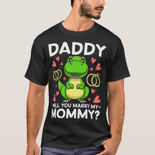 Daddy Will You Marry My Mommy Engagement Wedding P T_Shirt