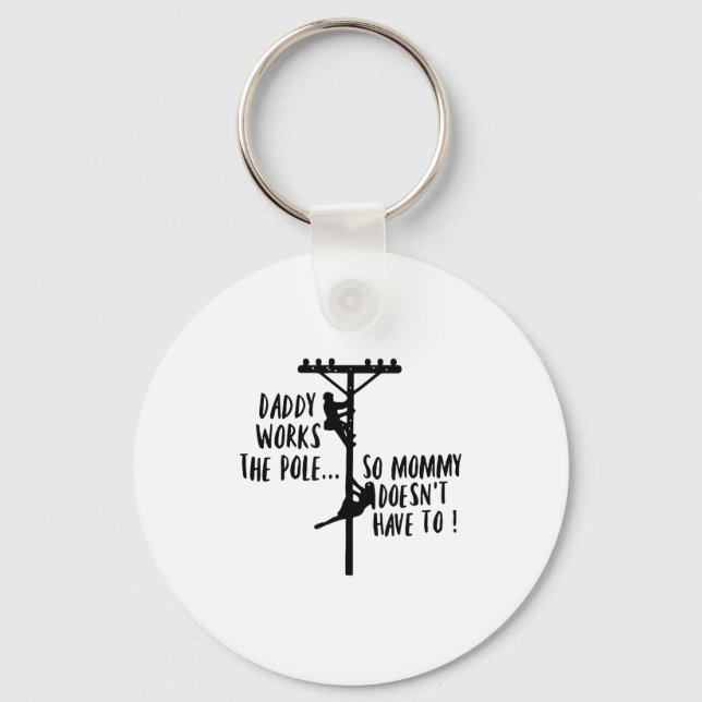 Daddy Works The Le So Mommy Doesn't Have To Linema Keychain (Front)