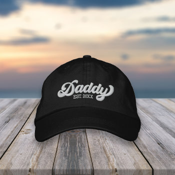 Daddy Year Established Embroidered Baseball Cap by RedwoodAndVine at Zazzle
