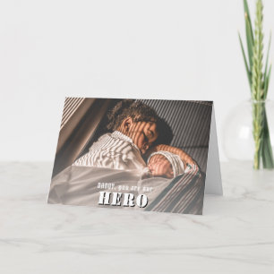 Daddy you are Hero Photo Father`s Day Card