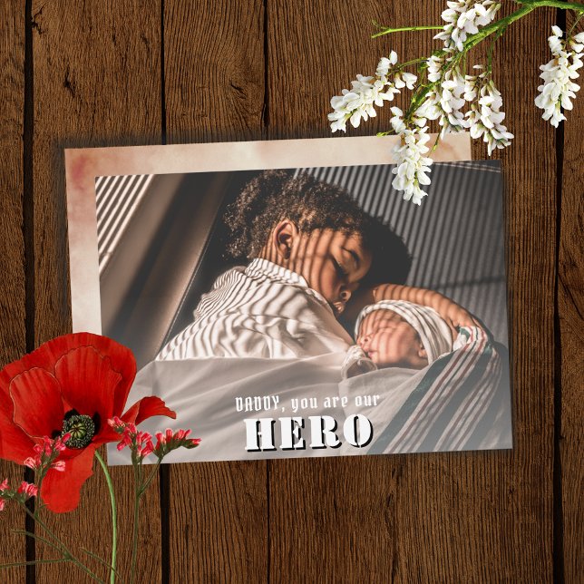 Daddy you are Hero Photo Father`s Day  Holiday Card (Creator Uploaded)