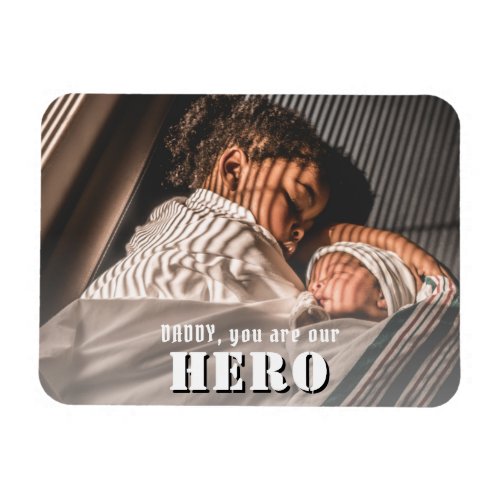 Daddy you are Hero Photo Fathers Day Magnet Card