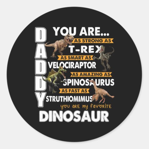 Daddy You Are My Favorite Dinosaur Fathers Day  Classic Round Sticker