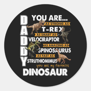 Daddy You Are My Favorite Dinosaur Father's Day Classic Round Sticker